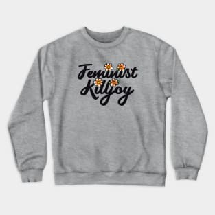 Feminist Killjoy Crewneck Sweatshirt